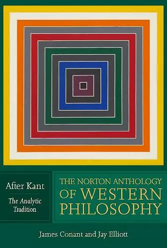 The Norton Anthology of Western Philosophy: After Kant cover