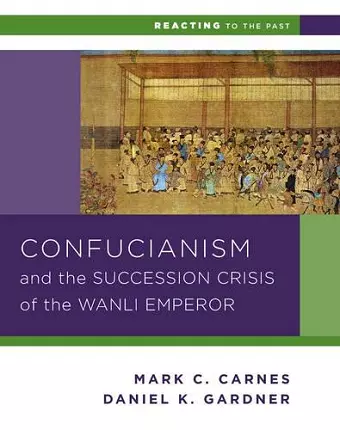 Confucianism and the Succession Crisis of the Wanli Emperor, 1587 cover