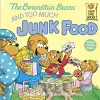 The Berenstain Bears and Too Much Junk Food cover