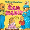 The Berenstain Bears and the Bad Habit cover