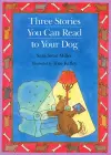 Three Stories You can Read to Your Dog cover