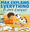 Max Explains Everything: Puppy Expert cover