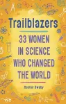 Trailblazers: 33 Women in Science Who Changed the World cover