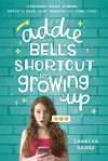 Addie Bell's Shortcut to Growing Up cover