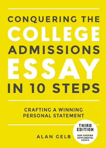 Conquering the College Admissions Essay in 10 Steps, Third Edition cover