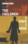 The Children & Have I None cover