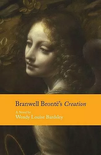 Branwell Bronte's Creation cover