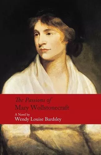 The Passions of Mary Wollstonecraft cover