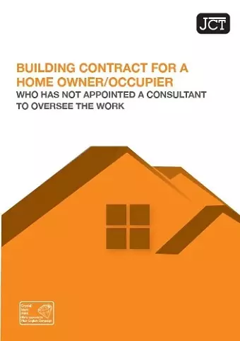 JCT Building Contract for a Homeowner/Occupier without Consultant cover