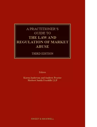 A Practitioner's Guide to the Law and Regulation of Market Abuse cover