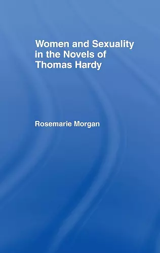 Women and Sexuality in the Novels of Thomas Hardy cover