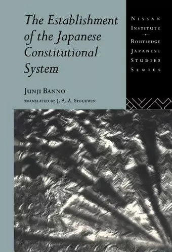 The Establishment of the Japanese Constitutional System cover