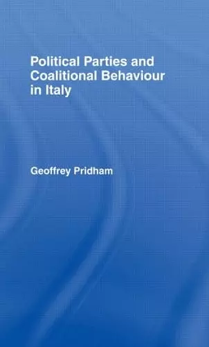 Political Parties and Coalitional Behaviour in Italy cover