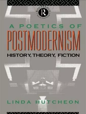 A Poetics of Postmodernism cover