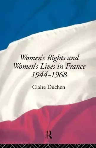 Women's Rights and Women's Lives in France 1944-68 cover