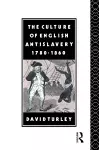 The Culture of English Antislavery, 1780-1860 cover