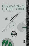 Ezra Pound as Literary Critic cover