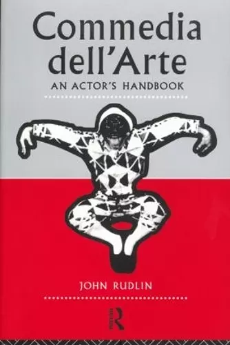 Commedia Dell'Arte: An Actor's Handbook cover