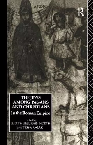 The Jews Among Pagans and Christians in the Roman Empire cover