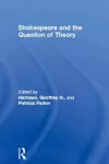 Shakespeare and the Question of Theory cover