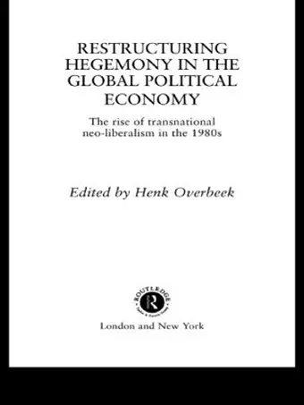 Restructuring Hegemony in the Global Political Economy cover