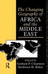 The Changing Geography of Africa and the Middle East cover