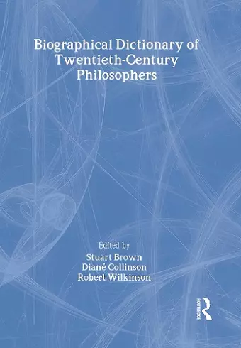 Biographical Dictionary of Twentieth-Century Philosophers cover