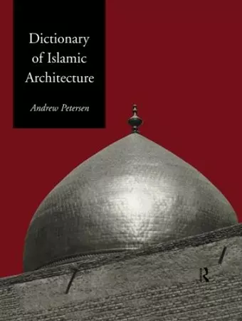 Dictionary of Islamic Architecture cover