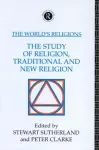 The World's Religions: The Study of Religion, Traditional and New Religion cover