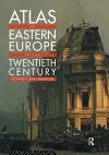 Atlas of Eastern Europe in the Twentieth Century cover