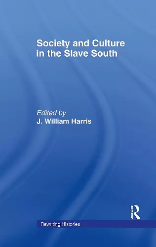 Society and Culture in the Slave South cover