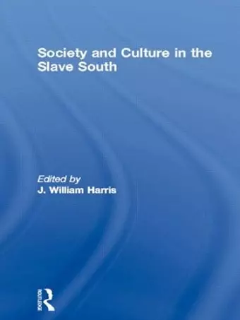 Society and Culture in the Slave South cover