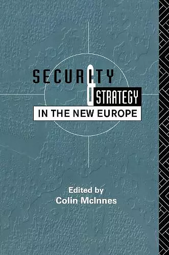 Security and Strategy in the New Europe cover