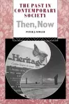 The Past in Contemporary Society: Then, Now cover