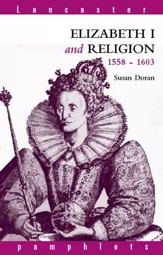 Elizabeth I and Religion 1558-1603 cover