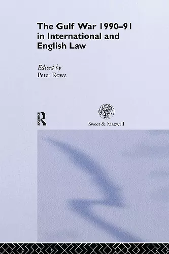 The Gulf War 1990-91 in International and English Law cover