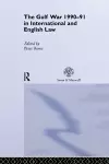 The Gulf War 1990-91 in International and English Law cover