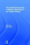 The Political Economy of Military Spending in the United States cover