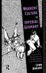 Workers' Culture in Imperial Germany cover