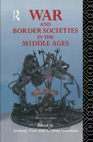 War and Border Societies in the Middle Ages cover