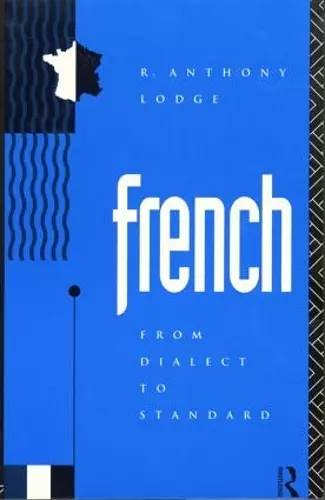 French: From Dialect to Standard cover