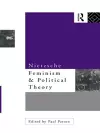 Nietzsche, Feminism and Political Theory cover