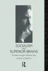 Socialism and Superior Brains: The Political Thought of George Bernard Shaw cover