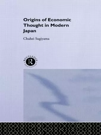 The Origins of Economic Thought in Modern Japan cover