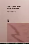 The Explicit Body in Performance cover