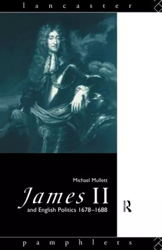 James II and English Politics 1678-1688 cover