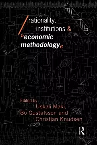 Rationality, Institutions and Economic Methodology cover