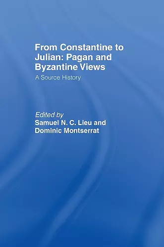 From Constantine to Julian: Pagan and Byzantine Views cover