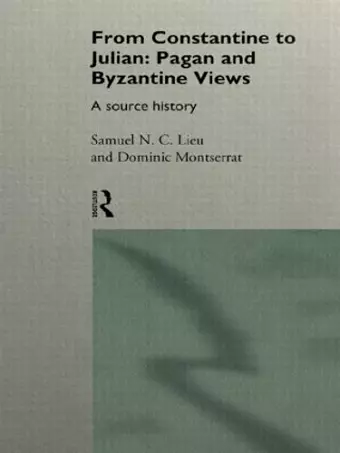 From Constantine to Julian: Pagan and Byzantine Views cover