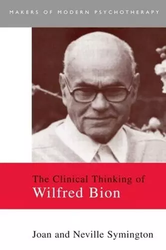 The Clinical Thinking of Wilfred Bion cover